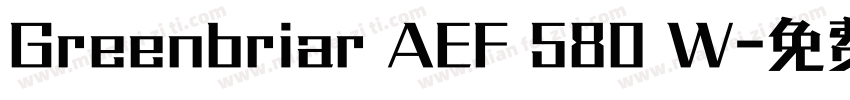 Greenbriar AEF 580 W字体转换